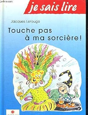 LEROUGE, Touche pas à ma sorcière! HÉRITAGE 9782762574289