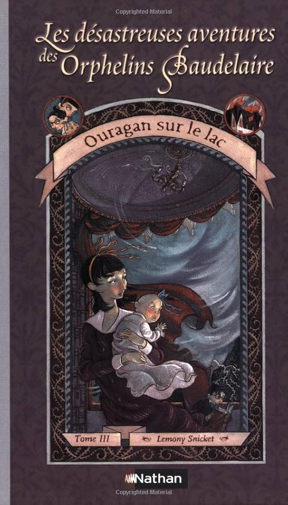 SNICKET, L : Désastreuses aventures des orphelins Baudelaire T3 Ouragan sur le lac NATHAN 9782092823569