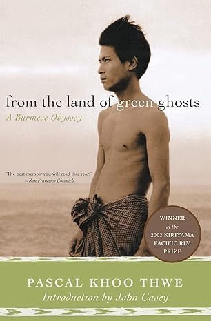 KHOO THWE, Pascal : From the Land of Green Ghosts: A Burmese Odyssey HARPER 9780060505233