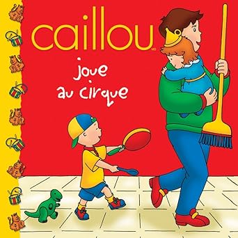 Caillou joue au cirque CHOUETTE 9782894509012