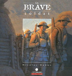 DEBON, Nicolas : Un brave soldat 400 COUPS 9782895402442