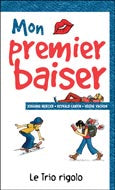 COLLECTIF : Trio rigolo T1 Mon premier baiser  FOU LIRE 9782895910084