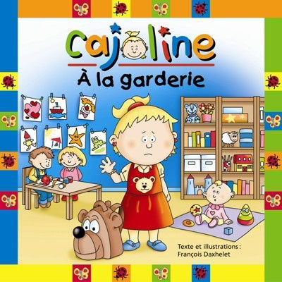 DAXHELET, François : Cajoline À la garderie BOOMERANG 9782895951179
