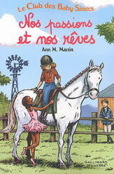 MARTIN, Ann M : Le club des Baby-Sitters T3 Nos passions et nos rêves GALLIMARD 9782070552450