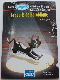 ANGÈLE MORIN La souris de Baroblique Les apprentis détectives Mathématique CEC C10800