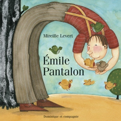 LEVERT, Mireille : Émile Pantalon, DOMINIQUE et CIE 9782895124092