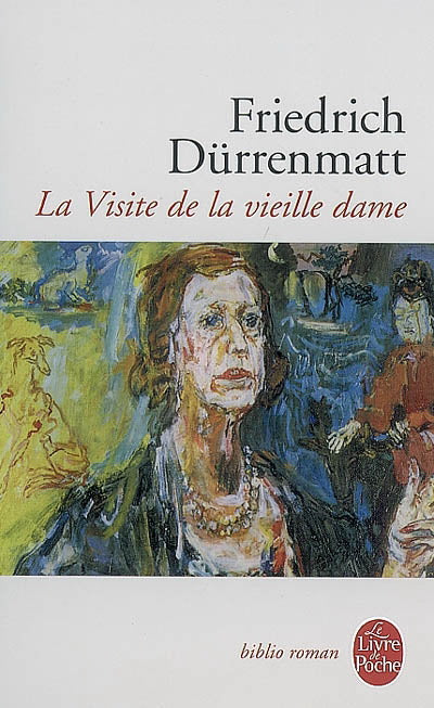 DÜRRENMATT, Friedrich : La Visite de la vieille dame, LE LIVRE DE POCHE 9782253047308