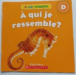 Je lis! Sciences, À qui je ressemble?, Niveau D, SCHOLASTIC 9781443120999
