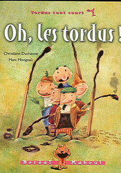 DUCHESNE MONGEAU : Tordus tout court T1 Oh, les tordus! MABOUL 9782764604021