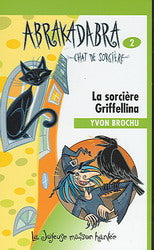 BROCHU, Y T2 La sorcière Griffellina Abrakadabra FOU LIRE 9782895910138