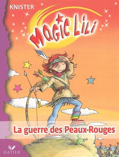 KNISTER : Magic Lili T7 La guerre des Peaux-Rouges HATIER 9782218752377