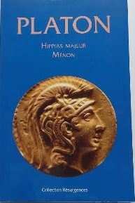 MÉNON, Hippias Majeur : Platon RÉSURGENCES 9782980918698