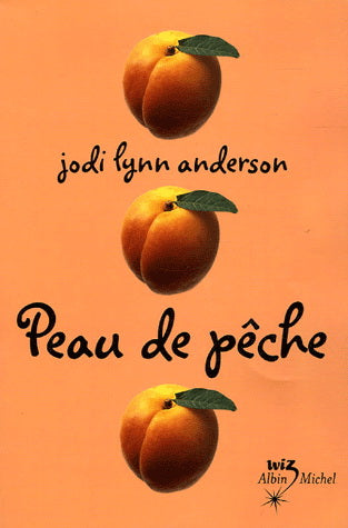 ANDERSON, Jodi lynn : Peau de pêche T1 ALBIN MICHEL 9782226170132