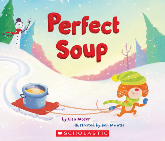 MOSER MANTLE : Perfect Soup SCHOLASTIC 9780545829465