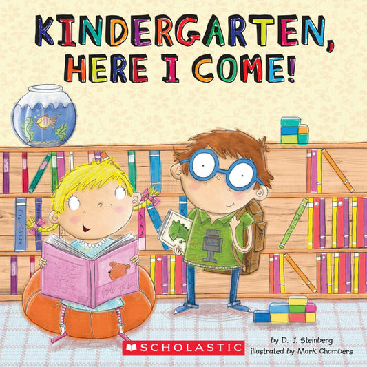 STEINBERG CHAMBERS : Kindergarten, Here I Come! SCHOLASTIC 9780545549066