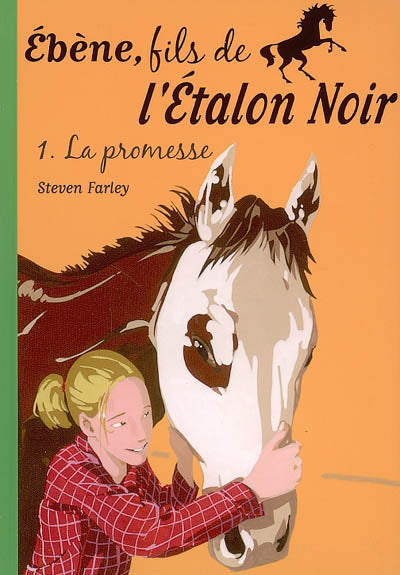 FARLEY, S : Ébène, fils de l'Étalon Noir T1 La promesse BIBLI VERTE 9782012009677