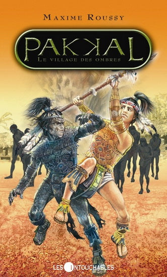 ROUSSY, Maxime : Pakkal T4 Le village des ombres INTOUCHABLES 9782895492214