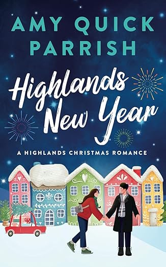 PARRISH, Amy Quick : Highlands New Year T2 A Highlands Christmas Romance FLYING CACTUS 9780997552874
