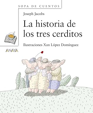 JACOBS, Joseph : La Historia De Los Tres Cerditos ANAYA 9788466725538
