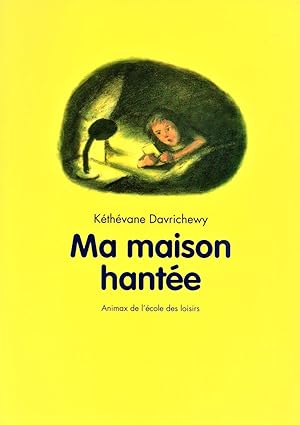 DAVRICHEWY, Kéthévane : La maison hantée ÉCOLE DES LOISIRS 9782211089111