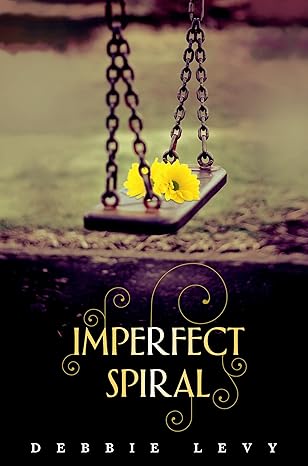LEVY, Debbie : Imperfect Spiral SCHOLASTIC 9780545629928