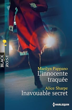 PAPPANO SHARPE : 152 L'innocente traquée / Inavouable secret, Black Rose HARLEQUIN 9780373687299