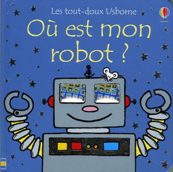 Où est mon robot ? Les tout-doux USBORNE 9780746072646