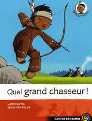 CANTIN PELON : Quel grand chasseur! FLAMMARION 9782081633728
