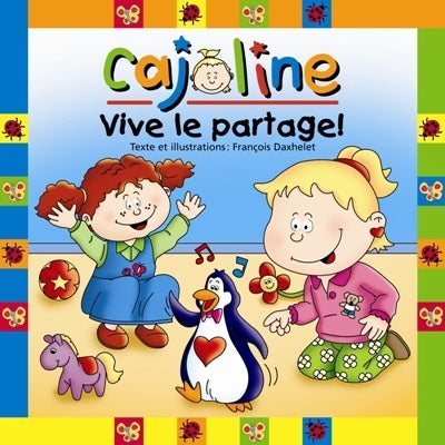DAXHELET, François : Cajoline Vive le partage! BOOMERANG 9782895951865