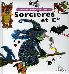 Mes petites encyclopédies : Sorcières et Cie LAROUSSE 9782035651907