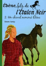 FARLEY, S : Ébène, fils de l'Étalon Noir T2 Un cheval nommé Ébène BIBLI VERTE 9782012009684