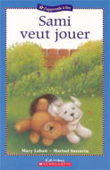 LABATT SARRAZIN Sami veut jouer SCHOLASTIC 9780439941297