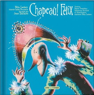 Chapeau ! Félix (livre+CD) MONTAGNE SECRÈTE 9782923163260