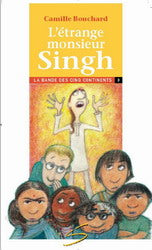 BOUCHARD, Camille, T23, L'étrange monsieur Singh, Chat Gouttière SOULIÈRES 9782896070428