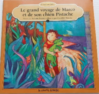 TRUDEL, Sylvain : Le grand voyage de Marco et de son chien Pistache COURTE ÉCHELLE 2890212513