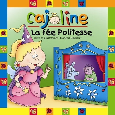 DAXHELET, François : Cajoline La fée Politesse BOOMERANG 9782895951971