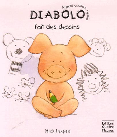 INKPEN, Mick : Diabolo fait des dessins QUATRE FLEUVES 9782841965854