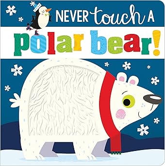 Never Touch a Polar Bear! MAKE BELIEVE IDEAS 9781789478884