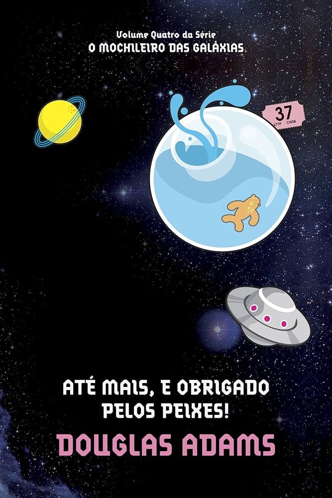 ADAMS, Douglas : Ate Mais, e Obrigado Pelos Peixes! T4 ARQUEIRO 9788599296608