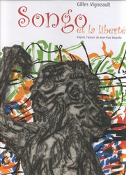 VIGNEAULT RIOPELLE : Songo et la liberté MUSÉE DU QUÉBEC 9782551215911