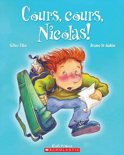 TIBO St-AUBIN : Cours, cours, Nicolas! SCHOLASTIC 9780439953849