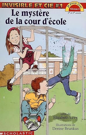 Je peux lire Niveau 4 : Invisible et cie T1 Le mystère de la cour d'école SCHOLASTIC 9780590245548