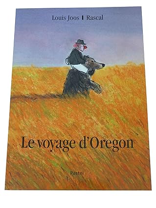 JOOS RASCAL : Le voyage d'Oregon ÉCOLE DES LOISIRS 9782211229319