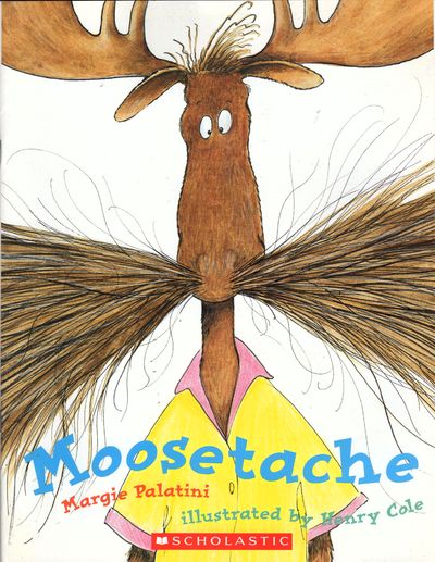 PALATINI COLE : Moosestache SCHOLASTIC 9780590538275