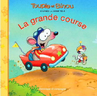 JOLIN TREMBLAY : Toupie et Binou, La grande course DOM et CIE 9782895125174