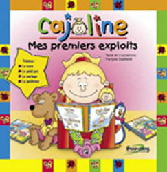 DAXHELET, François : Cajoline Mes premiers exploits BOOMERANG 9782895952176