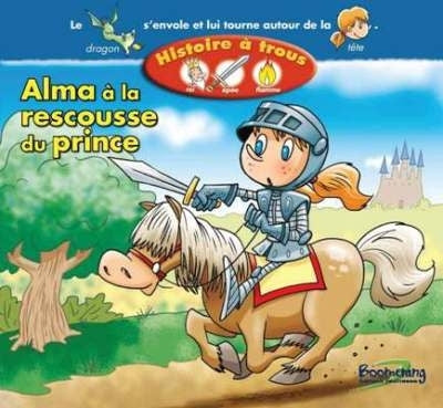 Histoire à trous: Alma à la rescousse du prince, Boomerang 9782895952053