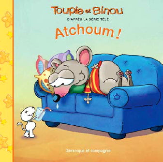 JOLIN TREMBLAY : Toupie et Binou, Atchoum! DOM et CIE 9782895125150