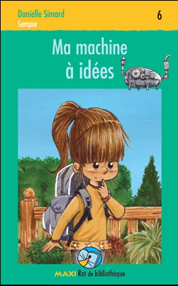 SIMARD, Danielle : Maxi Rat 6 Ma machine à idées 9782761323956