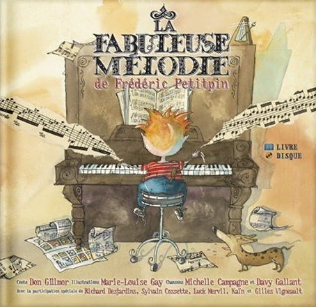 GILMOR, Don : La Fabuleuse mélodie Frédéric Petitpin + CD, MONTAGNE SECRÈTE 9782923163307